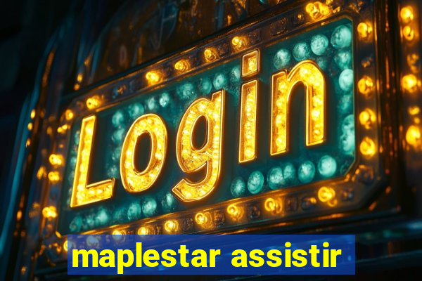 maplestar assistir